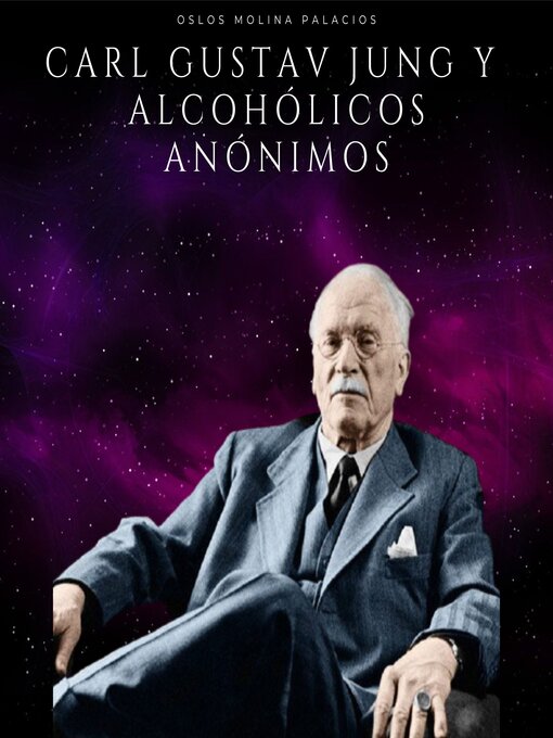 Title details for Carl Gustav Jung y Alcohólicos Anónimos by Oslos Molina Palacios - Available